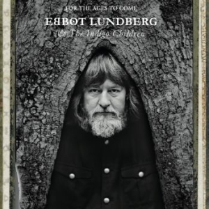 Lundberg Ebbot & The Indigo Childre - For The Ages To Come i gruppen CD / Rock hos Bengans Skivbutik AB (1800695)