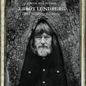 Lundberg Ebbot & The Indigo Childre - For The Ages To Come in the group CD / Pop-Rock at Bengans Skivbutik AB (1800695)