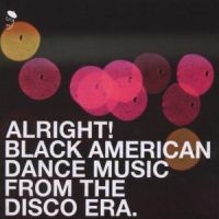 Various Artists - Alright - Black American Dance Musi in the group CD / Dance-Techno,Pop-Rock at Bengans Skivbutik AB (1810458)