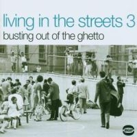 Various Artists - Living In The Streets Vol 3: Bustin in the group CD / Pop-Rock,RnB-Soul at Bengans Skivbutik AB (1810466)