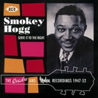 Hogg Smokey - Serve It To The Right in the group CD / Blues,Jazz at Bengans Skivbutik AB (1811005)