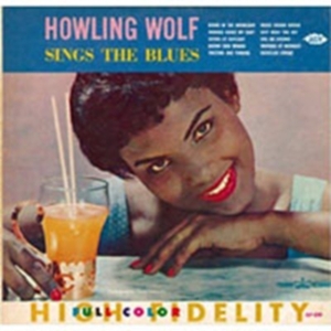 Howling Wolf - Sings The Blues in the group CD / Blues,Jazz at Bengans Skivbutik AB (1811064)