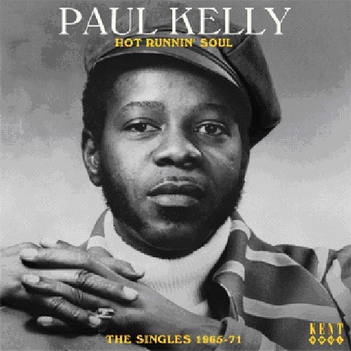 Kelly Paul - Hot Runnin' Soul: The Singles 1965- in the group OTHER / Övrigt / at Bengans Skivbutik AB (1811271)