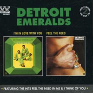 Detroit Emeralds - I'm In Love With You/Feel The Need in the group CD / Pop-Rock,RnB-Soul at Bengans Skivbutik AB (1811335)