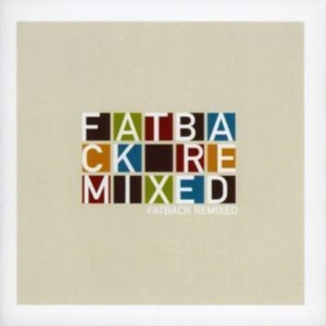 Fatback - Remixed in the group CD / Pop-Rock,RnB-Soul at Bengans Skivbutik AB (1811352)