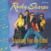 Rocky Sharpe And The Replays - Looking For An Echo: The Best Of in the group CD / Pop-Rock at Bengans Skivbutik AB (1811536)