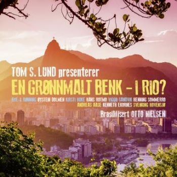 Lund Tom S. - På En Grönnmalt Benk - I Rio? in the group CD / Jazz/Blues at Bengans Skivbutik AB (1812108)