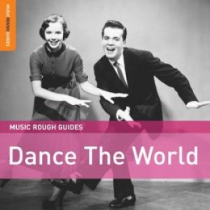 Blandade Artister - Rough Guides: Dance The World in the group CD / Elektroniskt at Bengans Skivbutik AB (1812726)