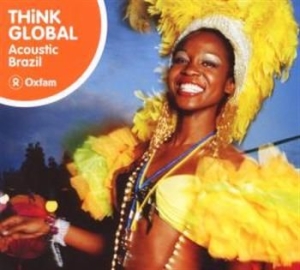 Blandade Artister - Think Global: Acoustic Brazil in the group CD / Elektroniskt at Bengans Skivbutik AB (1813814)