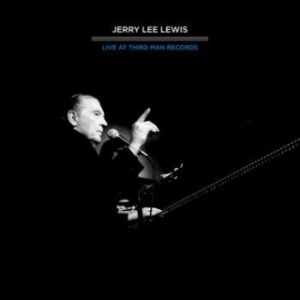 Lewis Jerry Lee - Live At Third Man 4.16.11 in the group CD / Pop-Rock,Rockabilly at Bengans Skivbutik AB (1816110)