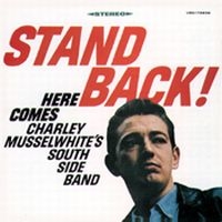 Musselwhite Charlie And South Band - Stand Back! in the group CD / Blues,Jazz at Bengans Skivbutik AB (1816431)