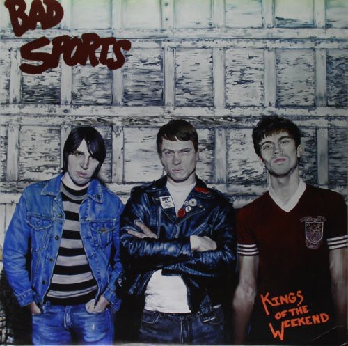 Bad Sports - Kings Of The Weekend in the group VINYL / Rock at Bengans Skivbutik AB (1817882)