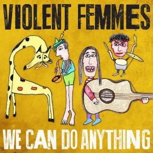 Violent Femmes - We Can Do Anything in the group CD / Pop-Rock at Bengans Skivbutik AB (1832084)