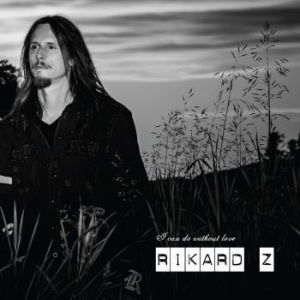Rikard Z - I Can Do Without Love in the group OUR PICKS / Blowout / Blowout-CD at Bengans Skivbutik AB (1837754)