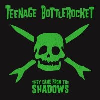 Teenage Bottlerocket - They Came From The Shadows (Vinyl L in the group VINYL / Pop-Rock at Bengans Skivbutik AB (1837808)