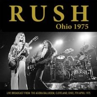 Rush - Ohio 1975 (Live Fm Broadcast) in the group Minishops / Rush at Bengans Skivbutik AB (1840102)