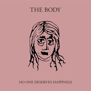 Body - No One Deserves Happiness in the group VINYL / Rock at Bengans Skivbutik AB (1842363)
