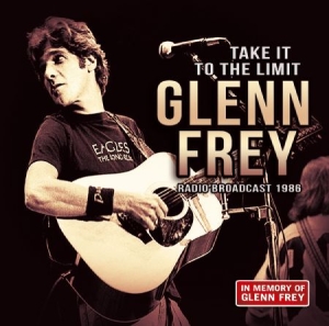 Frey Glenn - Take It To The Limit - Live 1986 in the group CD / Pop-Rock at Bengans Skivbutik AB (1842454)