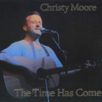 CHRISTY MOORE - THE TIME HAS COME in the group CD / Pop-Rock at Bengans Skivbutik AB (1844077)