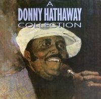 Donny Hathaway - A Donny Hathaway Collection in the group CD / Best Of,RnB-Soul at Bengans Skivbutik AB (1844142)