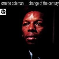 Ornette Coleman - Change Of The Century in the group CD / CD Jazz at Bengans Skivbutik AB (1844289)