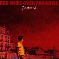 FISCHER-Z - RED SKIES OVER PARADISE in the group CD / Pop-Rock at Bengans Skivbutik AB (1846577)