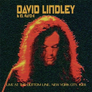 Lindley David And El Rayo-X - Bottom Line, Nyc 1981 in the group CD / Pop-Rock at Bengans Skivbutik AB (1868349)