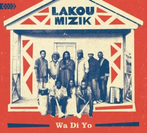 Lakou Mizik - Wa Di Yo in the group CD / Elektroniskt at Bengans Skivbutik AB (1868375)