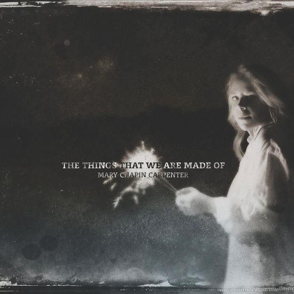 Carpenter Mary Chapin - Things That We Are Made Of in the group CD / Country at Bengans Skivbutik AB (1871640)