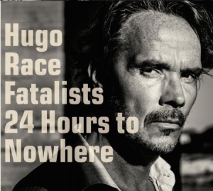 Hugo Race Fatalists - 24 Hours To Nowhere (Inkl.Cd) in the group VINYL / Pop-Rock at Bengans Skivbutik AB (1871728)