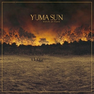Yuma Sun - Watch Us Burn in the group CD / Pop-Rock at Bengans Skivbutik AB (1873508)