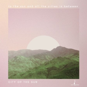 City Of The Sun - To The Sun And All The Cities in the group CD / Pop at Bengans Skivbutik AB (1874169)