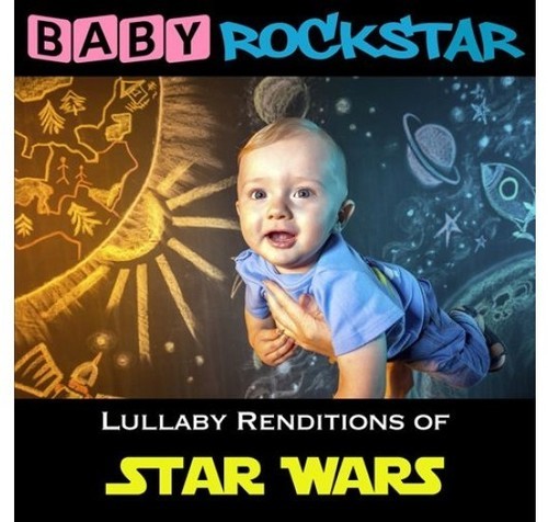Baby Rockstar - Star Wars: Lullaby Renditions in the group CD / Pop at Bengans Skivbutik AB (1874176)