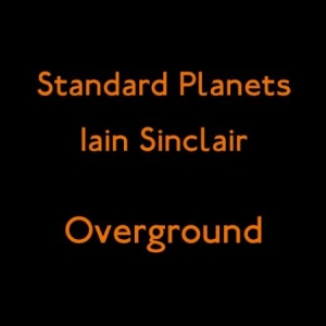 Sinclair Iain & Standard Planets - Overground in the group VINYL / Rock at Bengans Skivbutik AB (1874312)