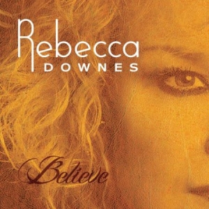 Downes Rebecca - Believe in the group CD / Pop at Bengans Skivbutik AB (1874313)