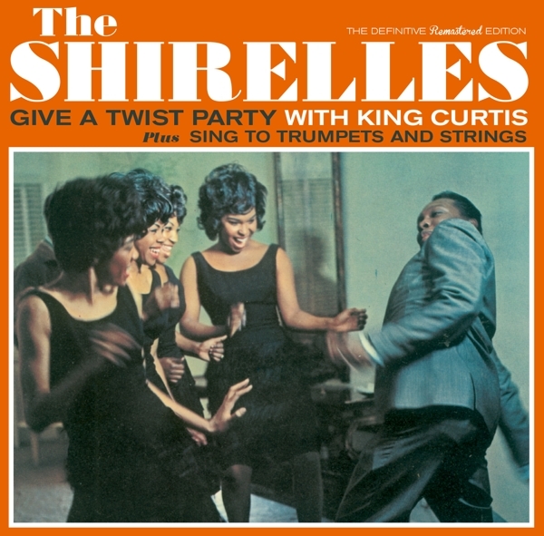 Shirelles - Give A Twist Party With King Curtis/Sing To Trumpets in the group CD / Bestsellers at Bengans Skivbutik AB (1876194)