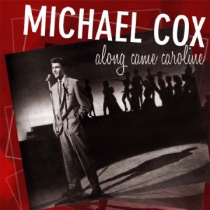 Michael Cox - Along Came Caroline in the group CD / Pop at Bengans Skivbutik AB (1877611)