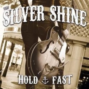 Silver Shine The - Hold Fast in the group CD / Rock at Bengans Skivbutik AB (1878796)