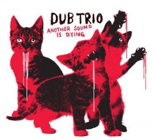 Dub Trio - Another Sound Is Dying in the group CD / Rock at Bengans Skivbutik AB (1881732)