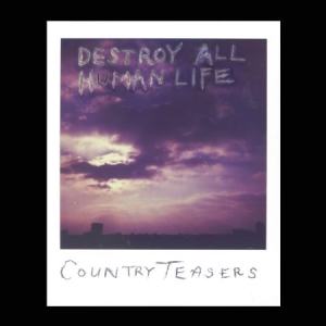 Country Teasers - Destroy All Human Life in the group VINYL / Pop-Rock at Bengans Skivbutik AB (1883759)