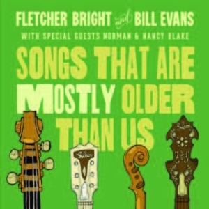 Evans Bill & Fletcher Bright - Songs That Are Mostly Older Than Us in the group CD / Country at Bengans Skivbutik AB (1883857)