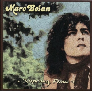 Bolan Marc & T.Rex - Twopenny Prince in the group CD / Rock at Bengans Skivbutik AB (1883908)