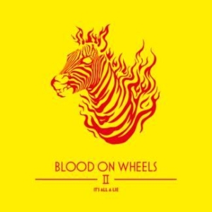 Blood On Wheels - It's All A Lie (Inkl.Cd) in the group VINYL / Rock at Bengans Skivbutik AB (1883965)