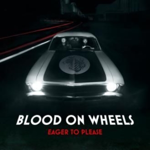 Blood On Wheels - Eager To Please in the group VINYL / Rock at Bengans Skivbutik AB (1883966)