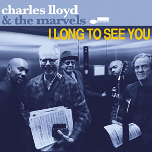 Charles Lloyd & The Marvels - I Long To See You in the group CD / CD Blue Note at Bengans Skivbutik AB (1891015)
