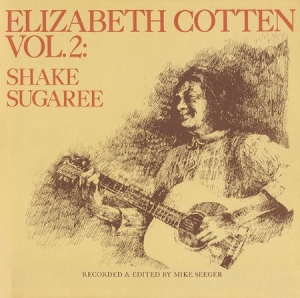 Cotten Elizabeth - Shake Sugaree (Vol.2) in the group VINYL / Jazz/Blues at Bengans Skivbutik AB (1891220)