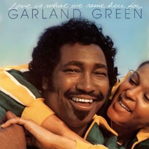 Green Garland - Love Is What We Came Here For in the group CD / RNB, Disco & Soul at Bengans Skivbutik AB (1894571)