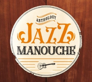 Blandade Artister - Jazz Manouche - Best Of Gypsy Swing in the group CD / Jazz/Blues at Bengans Skivbutik AB (1901639)