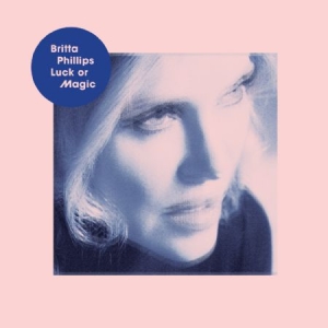Phillips Britta - Luck Or Magic in the group CD / Upcoming releases / Pop at Bengans Skivbutik AB (1902370)