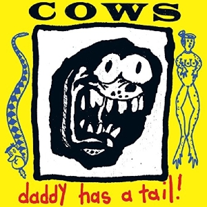 Cows - Daddy Has A Tail in the group CD / Punk at Bengans Skivbutik AB (1907106)